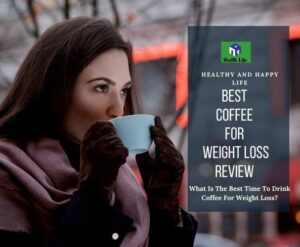 What Is The Best Time To Drink Coffee For Weight Loss?