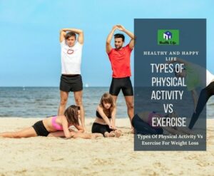 Types Of Physical Activity Vs Exercise For Weight Loss
