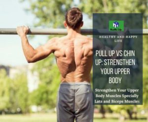 101 Pull Up VS Chin Up: Strengthen Your Upper Body