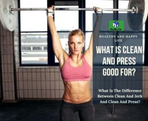 What Is The Difference Between Clean And Jerk And Clean And Press?