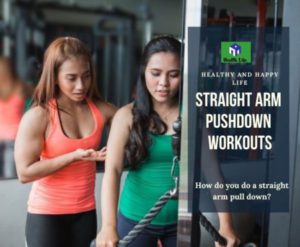 How Do You Do A Straight Arm Pull Down Workouts?