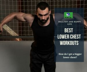 Lower Chest Workouts