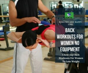 Chest And Back Workouts For Women To Lose Weight