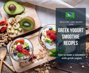 How To Make A Smoothie With Greek Yogurt?
