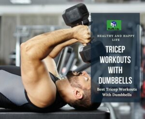 Best Tricep Workouts With Dumbbells