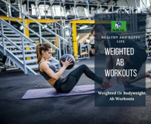 Weighted Or Bodyweight Ab Workouts