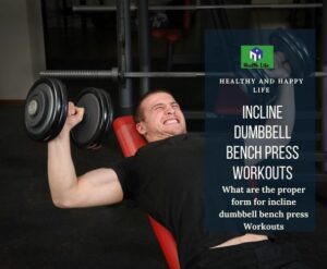 What Are The Proper Form For Incline Dumbbell Bench Press?