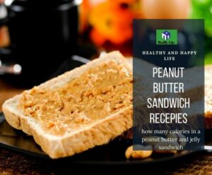 How Many calories In A Peanut Butter And Jelly Sandwich?