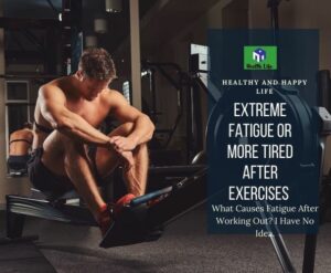 Extreme Fatigue After Exercise
