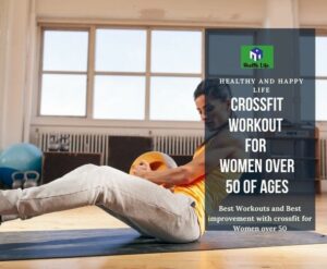 Find the Best Improvement with CrossFit Workouts For Women Over 50