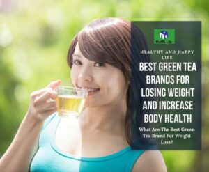 Can I find the Best Green Tea Brand for my Weight Loss diet plan?