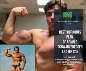 Awesome Arnold Schwarzenegger Workouts And His Son's Body Type with Exercises