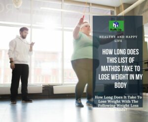 How long does it take to lose weight with the following weight loss methods?