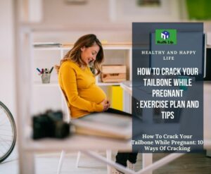 How To Crack Your Tailbone While Pregnant