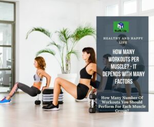 How Many Number of Workouts You Should Perform For Each Muscle Group?