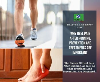 The Causes Of Heel Pain After Running, As Well As What Treatment And Prevention, Are Discussed.