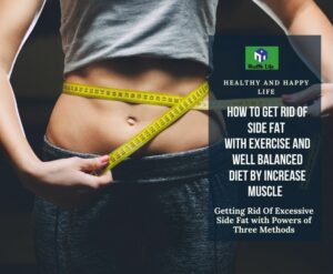 Getting Rid Of Excessive Side Fat with Powers of Three Methods