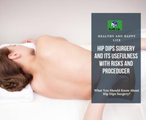 What You Should Know About Hip Dips Surgery?