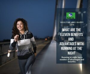 Running at night has a number of advantages and benefits.