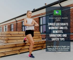 How To Perform A Single-Leg Squat, As Well As Its Benefits And Safety Considerations