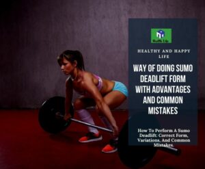 How To Perform A Sumo Deadlift: Correct Form, Variations, And Common Mistakes.