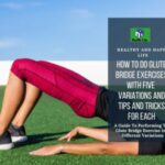 A Guide To Performing The Glute Bridge Exercise In 5 Different Variations