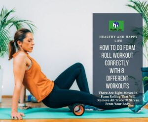 How To Foam Roll Correctly