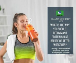 should you have protein shake before or after workout