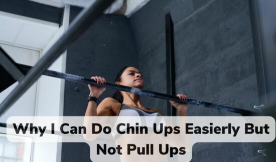 Why Can I Do Chin Ups But Not Pull Ups