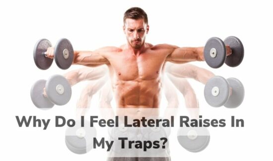 Why Do I Feel Lateral Raises In My Traps