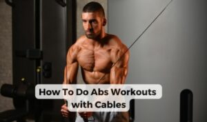 Abs Workouts with Cables