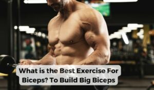 What is the Best Exercise For Biceps